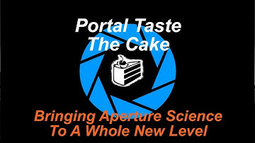Portal - Taste The Cake: Part 1 (Full Blind Walkthrough)