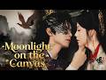 [MULTI SUB]Moonlight on the Canvas | 鸣鹤2:渡清风【Full】He Waited 10 Years for His Lost Love
