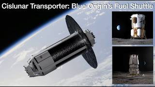 Blue Origins Cislunar Transporter A Fuel Shuttle For The Moon, Mars And Beyond