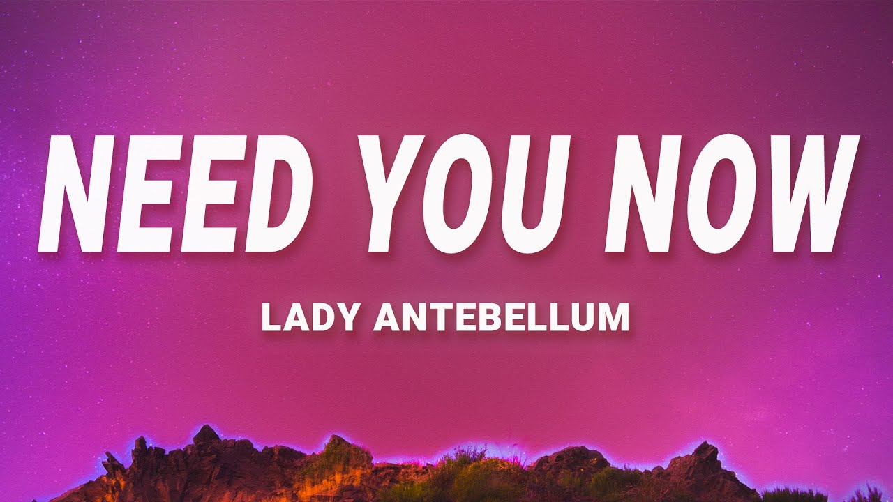 Antebellum – Need you now Lyrics – Your Lyrics