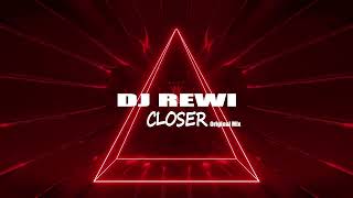 DJ Rewi - Closer (Original Mix)