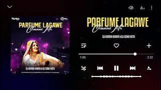 Parfume Lagawe Chunni Me | Rajasthani Dj Remix | Dj Karan Kahar | Mast Remix 2023