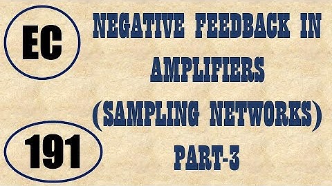 ElexCkts | Lecture-191 | Negative Feedback in Amplifiers Part-3 (Sampling Networks)