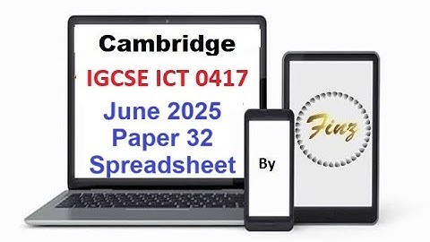 IGCSE ICT (0417) June 2025  Paper 32 - Spreadsheet