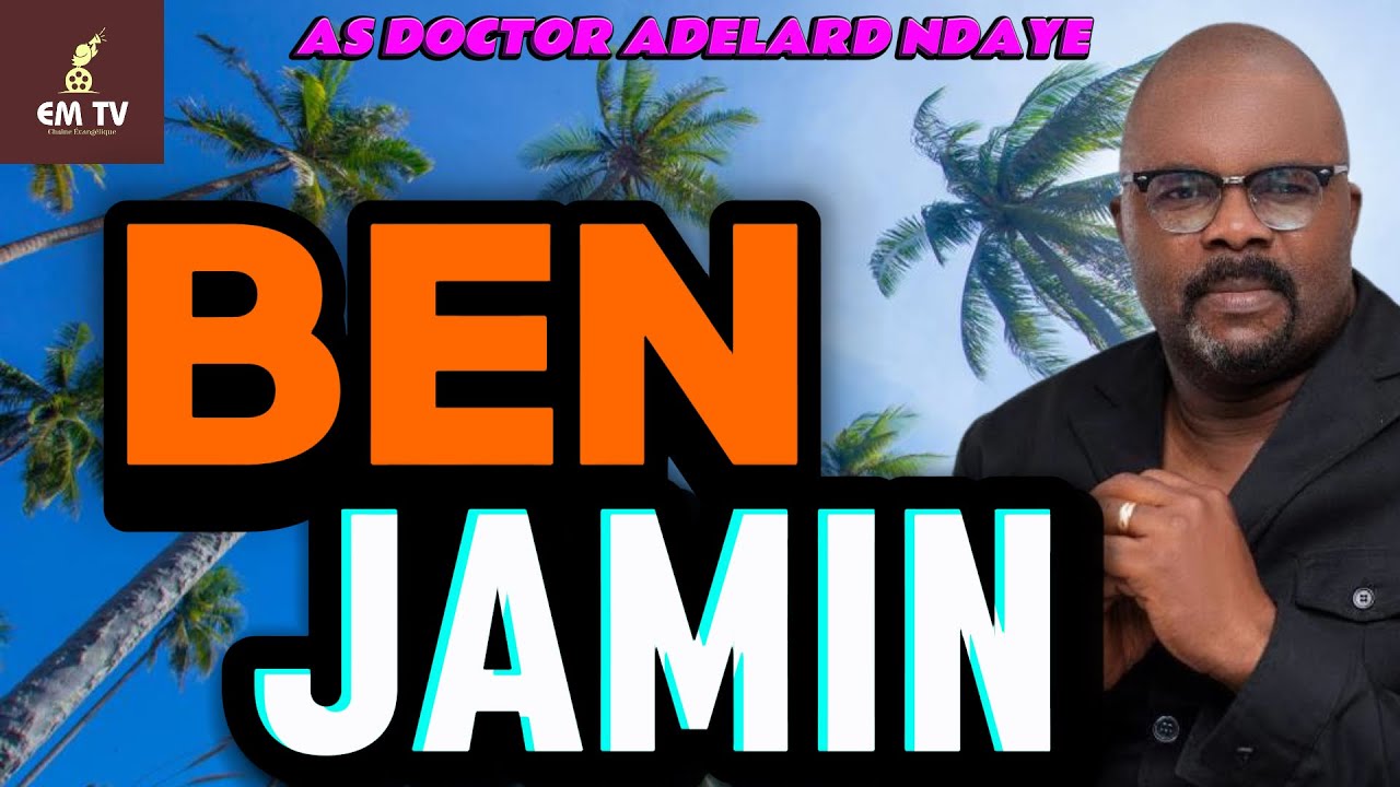 BENJAMIN - ( ) LES 12 FILS 👦 👦 DE JACOB - Frère Docteur Adelard Ndaye 