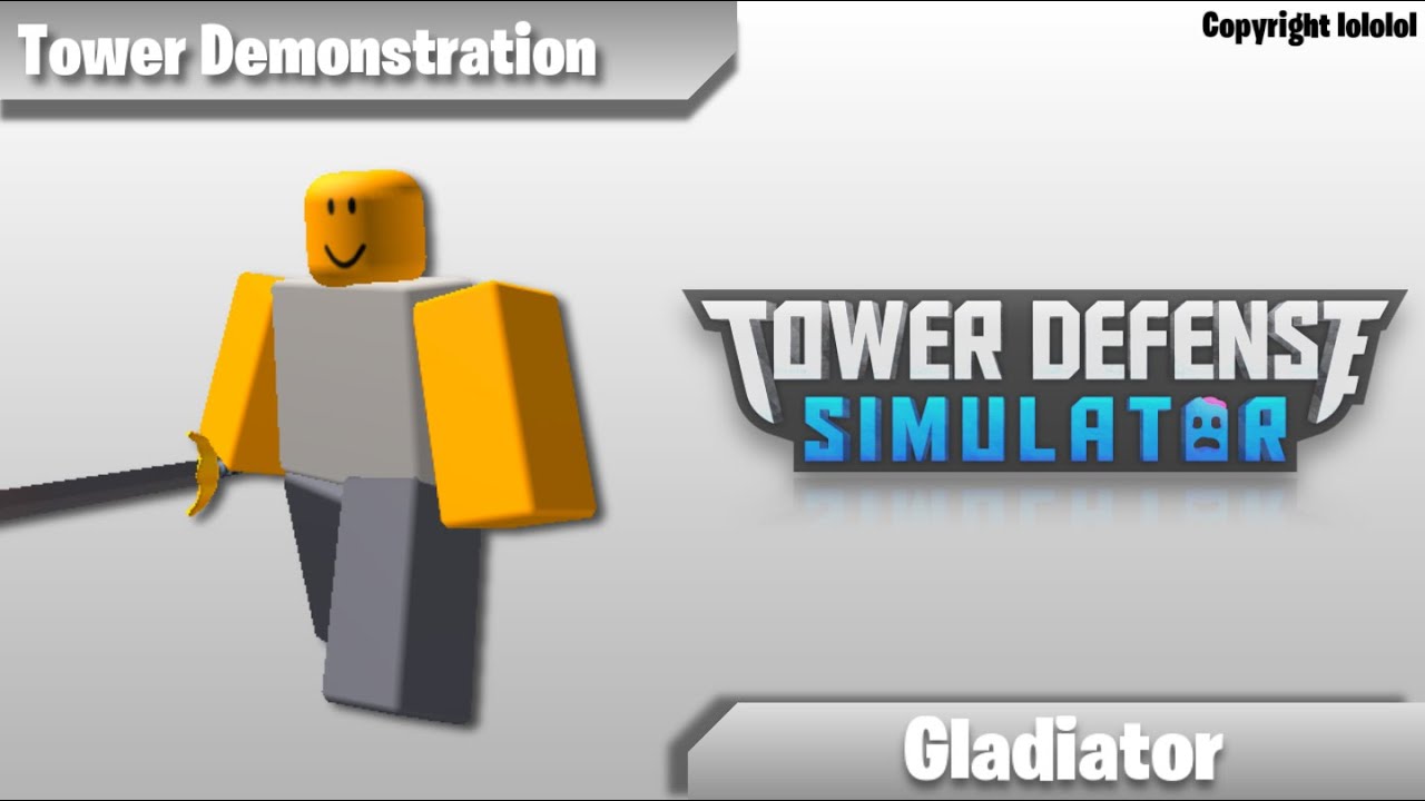 Tower Demonstration Gladiator Tower Defense Simulator Youtube - roblox tower defense simulator wiki gladiator