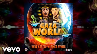 Sikka Rymes, Vybz Kartel - Gaza Run The World (Official Audio)