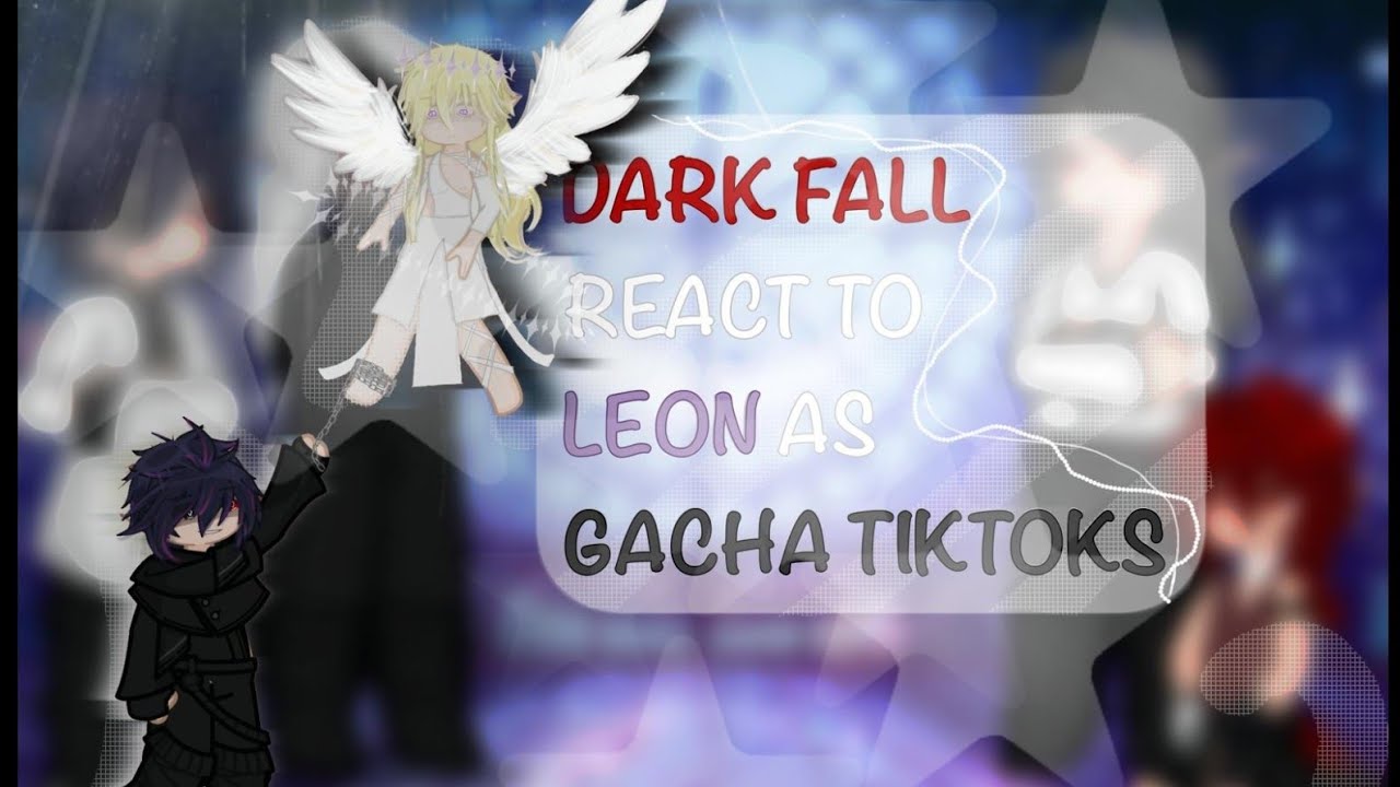 [1/1] Dark Fall react to Leon as Gacha TikToks || GC x DF || GL2RV || Requested
