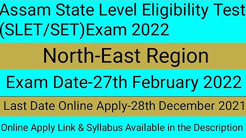 Assam State Level Eligibility Test(SLET/SET)2022,Online Form Fill up & Exam Date Out/Exm Dat-27fb