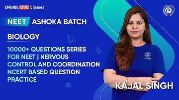 10000+ Questions Series for NEET | Nervous Control and Coordination| NCERT Based Question Practice