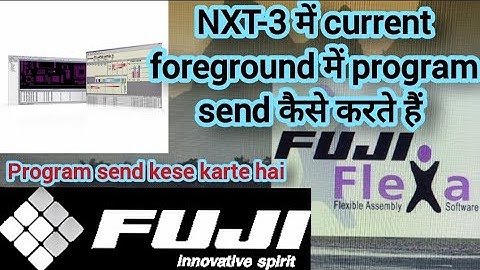NXT-3 machine me current me program send kese karte hai. Current foreground me program bhejte hai