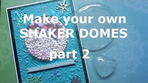 Make your own SHAKER DOMES - part 2