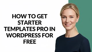 How to Get Starter Templates Pro In Wordpress for Free - Julia'sTutorials