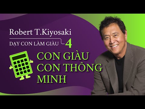 [Sách nói] Dạy Con Làm Giàu 4: Con Giàu Con Thông Minh - Chương 1 | Robert T.Kiyosaki cover