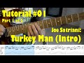 Guitar Tutorial #01 - Part 1 of 3 - Joe Satriani: Turkey Man (Intro)