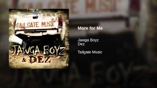 Jawga Boyz & Dez - More For Me (Tailgate Music Album)