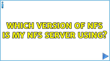 Unix & Linux: Which version of NFS is my NFS server using? (2 Solutions!!)