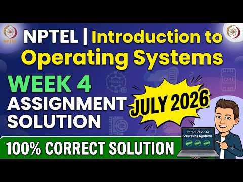 NPTEL Introduction to Operating Systems Week 4 Assignment Solution (July 2026) 100% Correct Solution