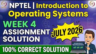 NPTEL Introduction to Operating Systems Week 4 Assignment Solution (July 2026) 100% Correct Solution
