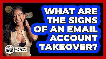 What Are The Signs Of An Email Account Takeover? - TheEmailToolbox.com