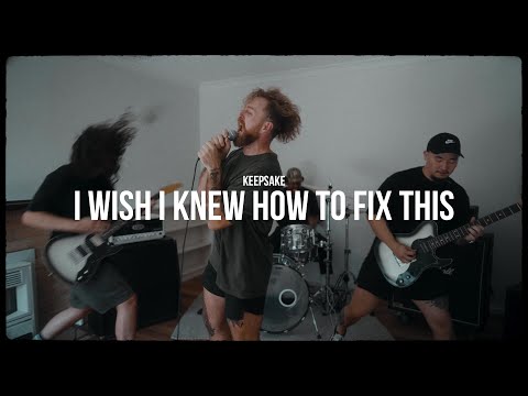 Keepsake (AU) - I Wish I Knew How To Fix This (OFFICIAL MUSIC VIDEO)
