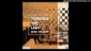 Maine The Saint -Towards the Lights (feat. Beano)