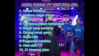 ANISA RAHMA FT NEW PALLAPA || HANYA UNTUKMU - HADIRMU BAGAI MIMPI - GOYAH