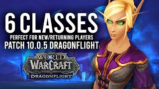 The 6 Recommended Classes New And Returning Players Should Pick Up For Patch 10.0.5 in Dragonflight!