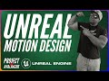 Unreal motion design is here