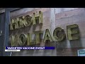 One of a kind high voltage hosts unique vaccination event aimed at younger population
