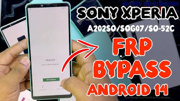 NEW Sony Xperia 10 IV FRP Bypass (SO-52C-A202SO-SOG07) Android 14 New Method 2025