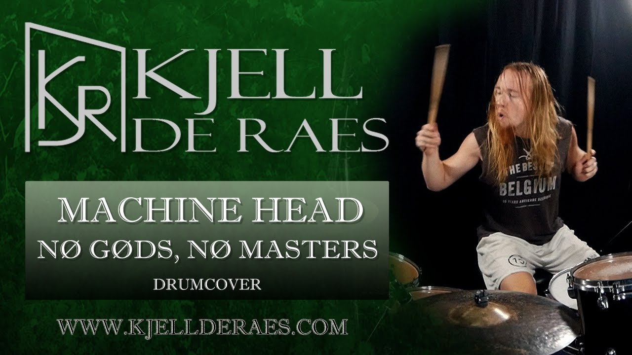 MACHINE HEAD Nø Gøds, Nø Masters (Drumcover by Kjell De Raes) YouTube