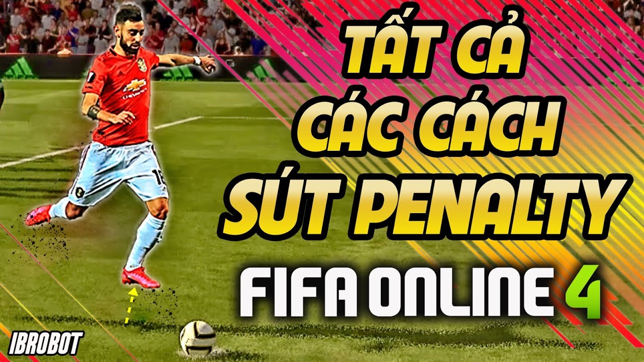 TẤT CẢ CÁCH SÚT PENALTY TRONG FIFA ONLINE 4