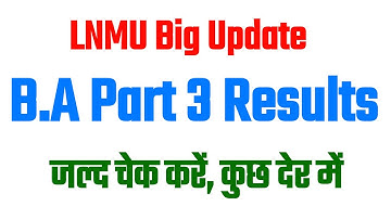 LNMU B.A Part 3 Results जल्द होगा जारी | LNMU Results Big Update