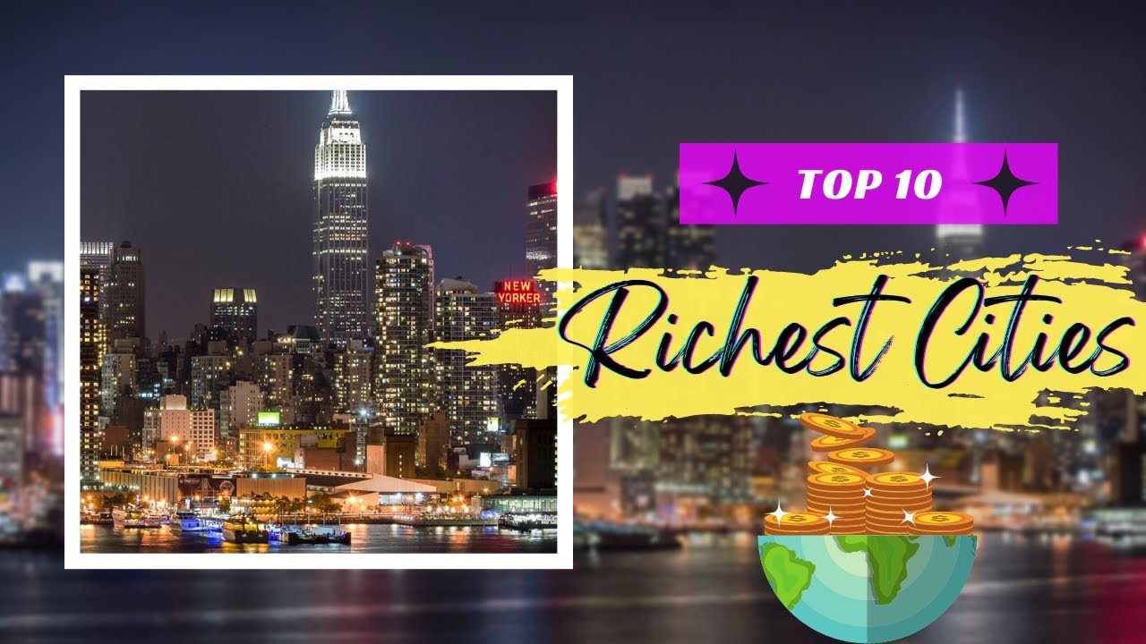 Top 10 Richest Cities in the World 2022 YouTube