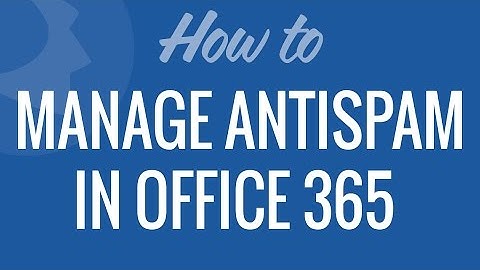 Manage Antispam in Office 365