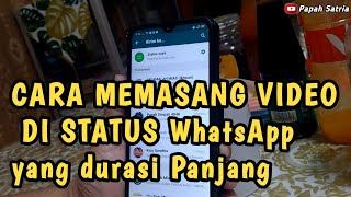 Cara Memasang Video Durasi Panjang di  Status WhatsApp