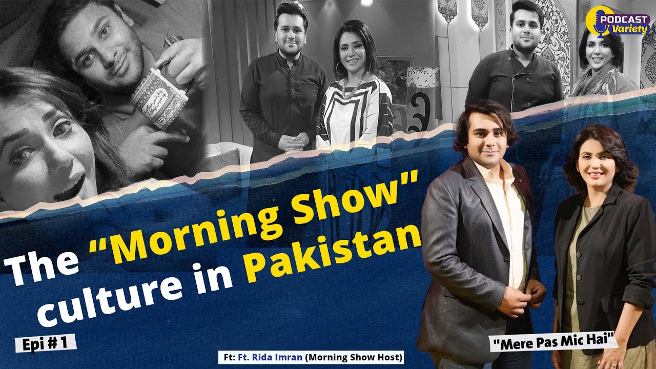 The “Morning Show” Culture in Pakistan | Rida Imran | Mere Pas Mic Hai ...