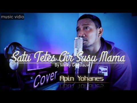 Satu tetes Air susu Mama by Melky  goeslauw/cover Apin Yohanes