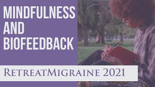Emotional Toll Of Migraine: Mindfulness and Biofeedback
