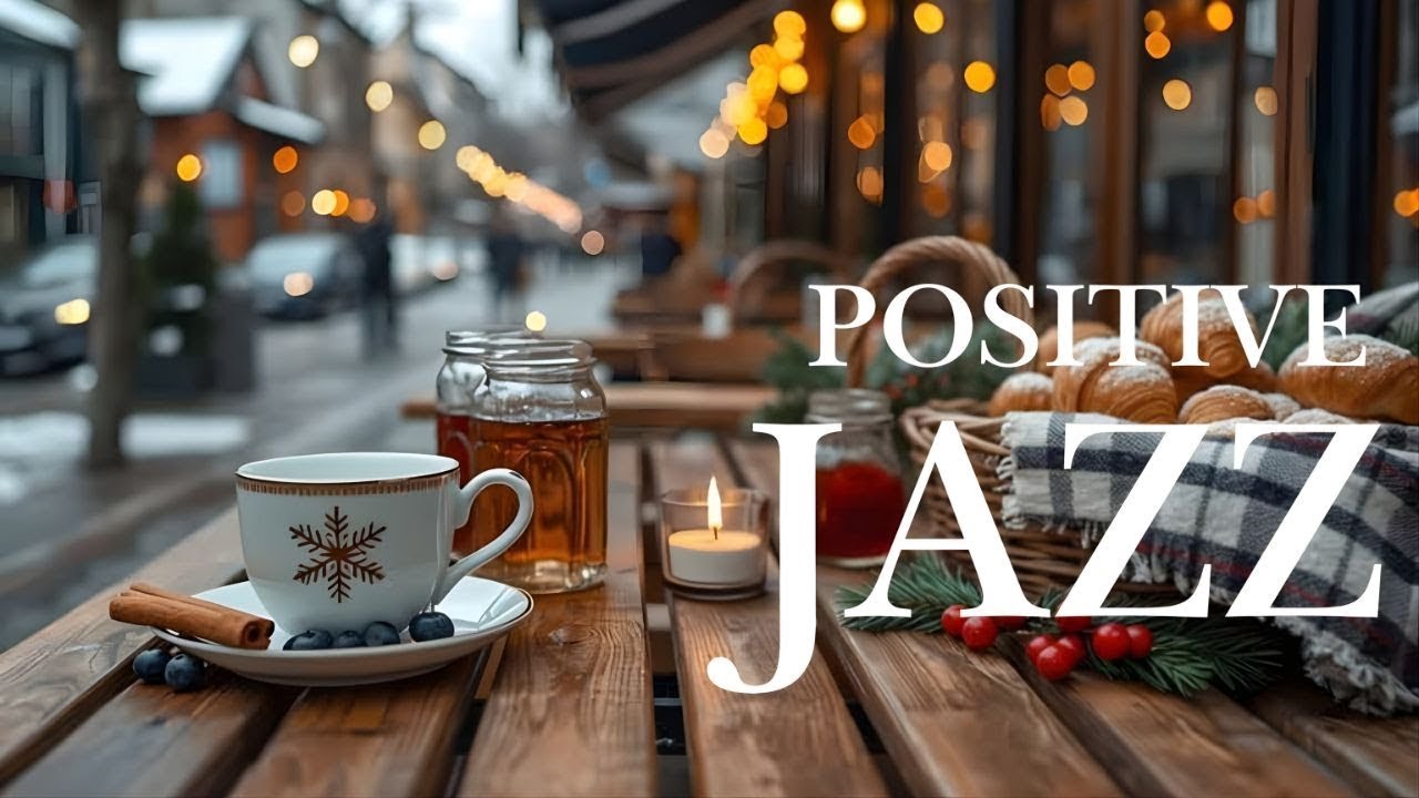 Positive Winter Jazz Cafe ❄️ Happy Lightly Morning Jazz & Exquisite Bossa Nova Piano to Work, Study