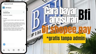 Cara bayar angsuran BFI Finance Di Shopee pay tanpa biaya admin