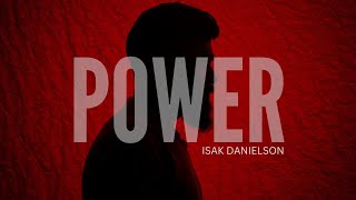 Isak Danielson - Power | Lyrical Video
