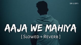 Aaja We Mahiya (Slowed + Reverb) | Imran Khan | Unforgettable | SR Lofi Resimi