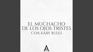 El Muchacho De Los Ojos Tristes (Con Kary Rules)