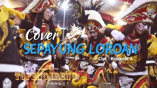 SEPAYUNG LOROAN 🔥 Cover Topeng Ireng Bojong Mendut