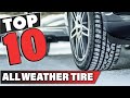 Best All Weather Tire In 2022 - Top 10 All Weather Tires Review