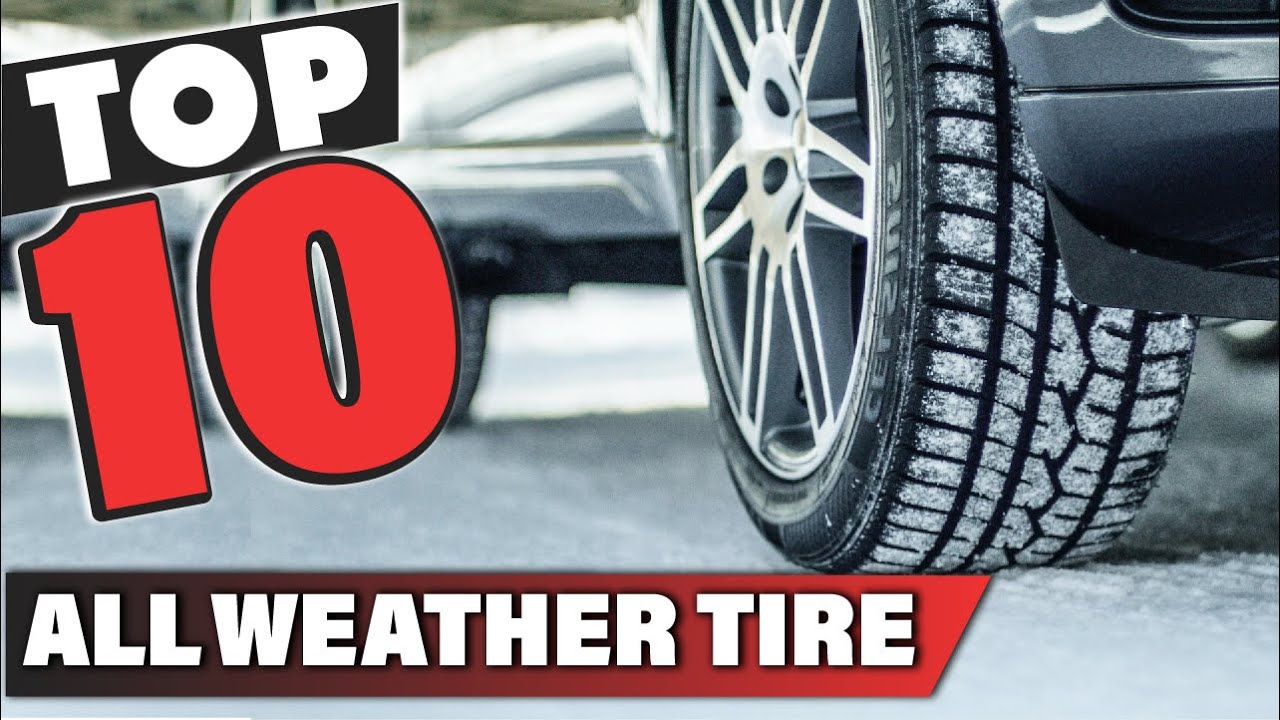 Best All Weather Tire In 2024 Top 10 All Weather Tires Review YouTube