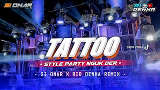 Video thumbnail of "DJ TATTOO LOREEN - TERBARU FULL PARTY BASS NGUK DERR - SIONAR X RIO DENKA REMIX"