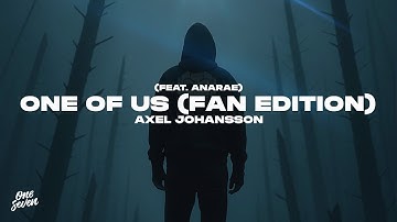 Axel Johansson feat. ANARAE - One of Us (Fan Edition)